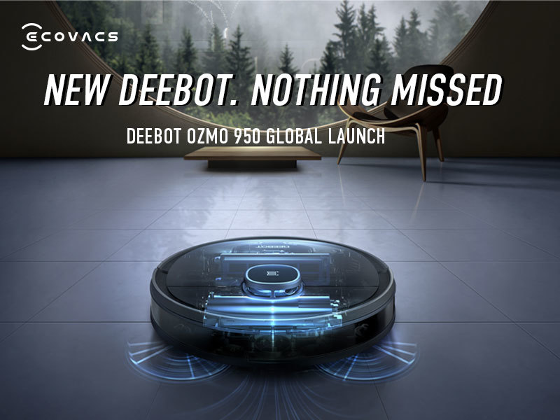 NEW DEEBOT, NOTHING MISSED - ECOVACS DEEBOT OZMO 950 产品上市全球化营销案例
